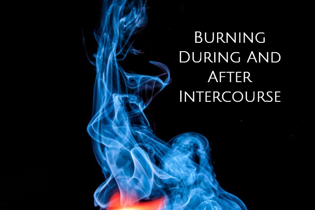 Burning During Intercourse | Burning After Sex