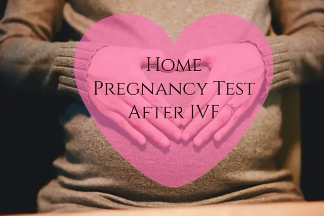 Home Pregnancy Test After IVF