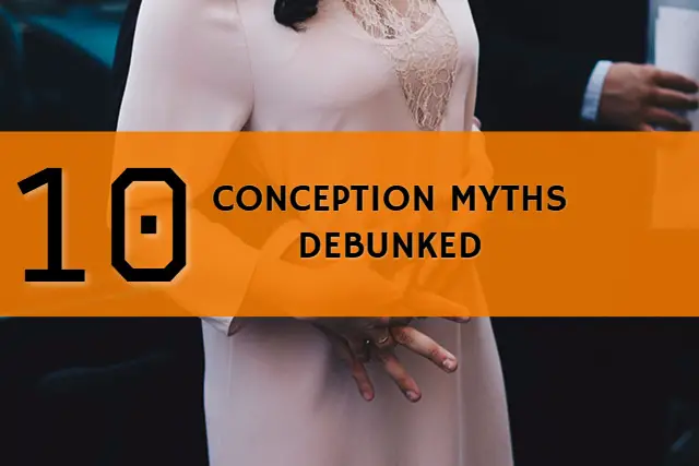 10 conception myths debunked