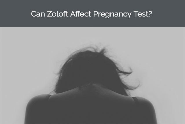 Can Zoloft Affect Pregnancy Test