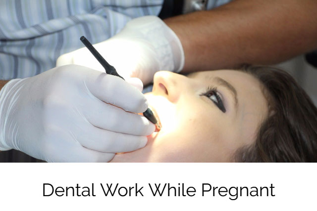 Dental Work While Pregnant