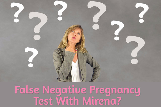 False Negative Pregnancy Test With Mirena