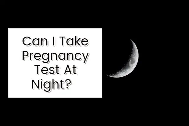Pregnancy Test at Night
