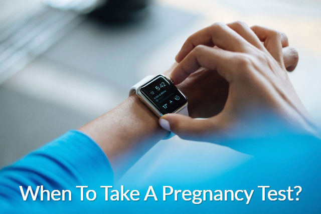 When To Take A Pregnancy Test?