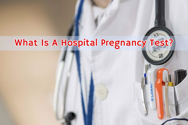 Hospital Pregnancy Test