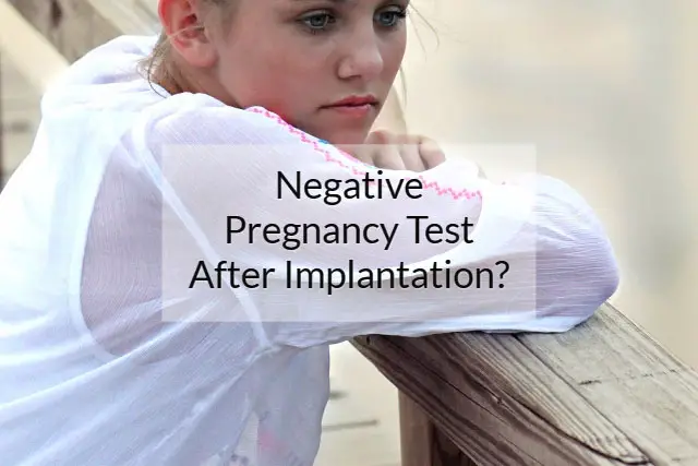 What To Expect From Negative Pregnancy Test After Implantation?
