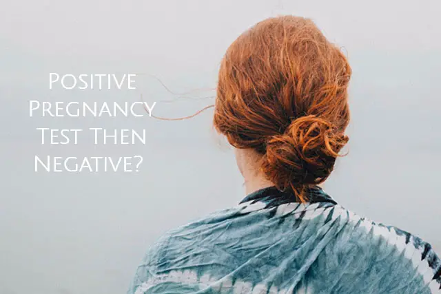 Positive Pregnancy Test Then Negative?