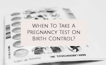 When To Take Pregnancy Test On Birth Control?