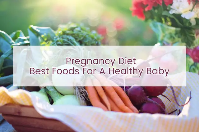 Pregnancy Diet - Best Foods For A Healthy Baby
