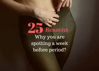 25 Reasons Why you are spotting a week before period?