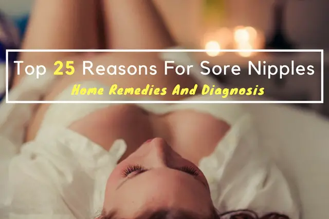 Top 25 Reasons For Sore Nipples - Home Remedies And Diagnosis