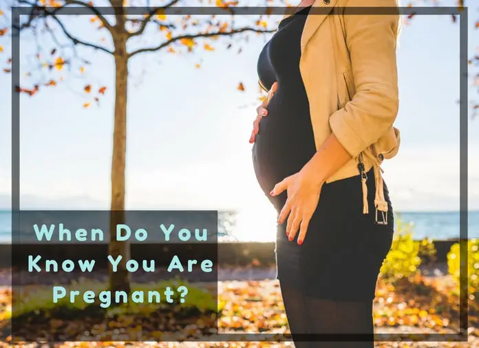 When Do You Know You Are Pregnant?
