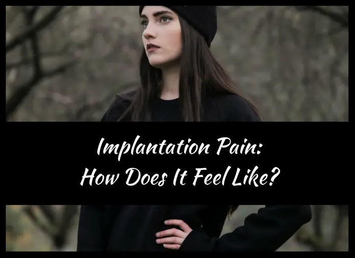 Implantation Pain: How Does It Feel Like?