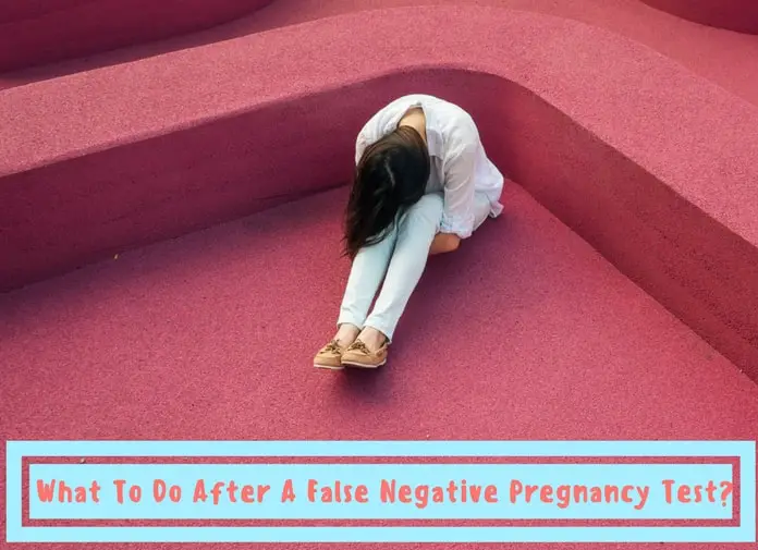 What To Do After A False Negative Pregnancy Test?