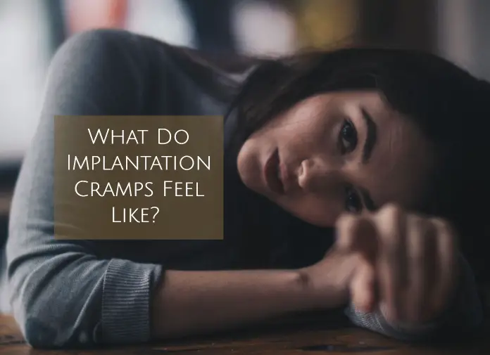 What Do Implantation Cramps Feel Like?